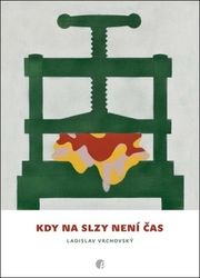 Vrchovský, Ladislav - Kdy na slzy není čas