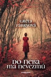 Fábryová, Gréta - Do neba ma nevezmú