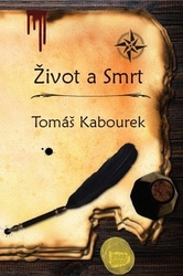 Kabourek, Tomáš - Život a Smrt