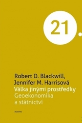 Blackwill, Robert D.; Harrisová, Jennifer M. - Válka jinými prostředky