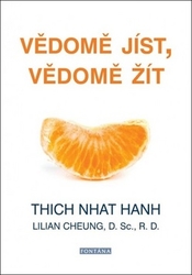 Hanh, Thich Nhat; Cheung, Lilian - Vědomě jíst, vědomě žít