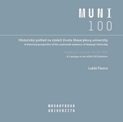 Fasora, Lukáš - Historický pohled na století života Masarykovy univerzity