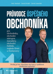 Neckař, Petr; Kolář, David; Janeček, David - Průvodce úspěšného obchodníka