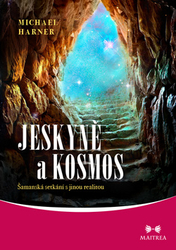 Harner, Michael - Jeskyně a kosmos