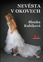 Kubíková, Blanka - Nevěsta v okovech