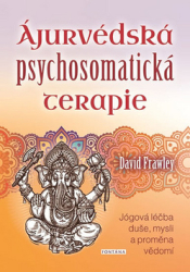 Frawley, David - Ájurvédská psychosomatická terapie