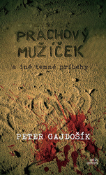 Gajdošík, Peter - Prachový mužíček a iné temné príbehy