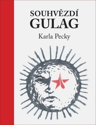 Pecka, Karel - Souhvězdí Gulag Karla Pecky