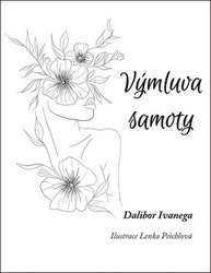 Ivanega, Dalibor - Výmluva samoty