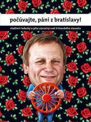 Ledecký, Vladimír - počúvajte, páni z Bratislavy!