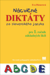 Dienerová, Eva - Nácvičné diktáty zo slovenského jazyka pre 1. ročník základných škôl