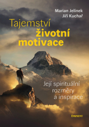 Jelínek, Marian; Kuchař, Jiří - Tajemství životní motivace