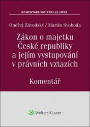 Závodský, Ondřej; Svoboda, Martin - Zákon o majetku České republiky a jejím vystupování v právních vztazích