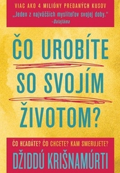 Krišnamúrti, Džiddú - Čo urobíte so svojím životom?