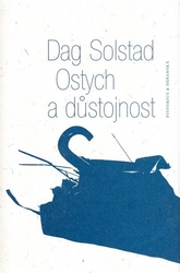 Solstad, Dag - Ostych a důstojnost
