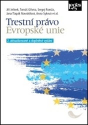 Jelínek, Jiří; Gřivna, Tomáš; Romža, Sergej - Trestní právo Evropské unie