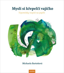 Bartoňová, Michaela - Mysli si křepelčí vajíčko