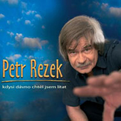 Rezek, Petr - Kdysi dávno chtěl jsem lítat