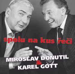 Donutil, Miroslav; Gott, Karel - Spolu na kus řeči