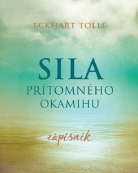 Tolle, Eckhart - Sila prítomného okamihu Zápisník