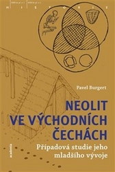 Burgert, Pavel - Neolit ve východních Čechách