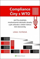Fojtíková, Lenka - Compliance Číny s WTO