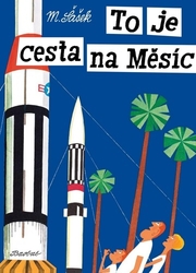 Šašek, Miroslav - To je cesta na Měsíc