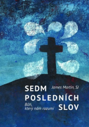 Martin, James - Sedm posledních slov