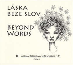 Riedlová Slepičková, Alena - Láska beze slov Beyond Words