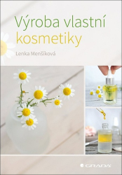 Menšíková, Lenka - Výroba vlastní kosmetiky