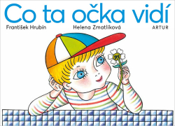 Hrubín, František; Zmatlíková, Helena - Co ta očka vidí
