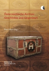 Elbel, Petr - Österreichische Archive: Geschichte und Gegenwart