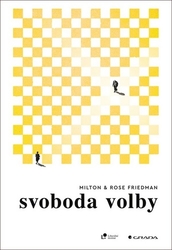 Friedman, Milton; Friedmanová, Rosemary - Svoboda volby