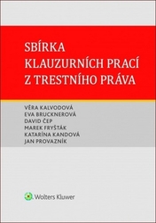 Kalvodová, Věra; Brucknerová, Eva; Čep, David - Sbírka klauzurních prací z trestního práva