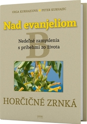 Kurhajcová, Oľga; Kurhajec, Peter - Nad evanjeliom B Horčičné zrnká