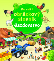 Gernhäuserová, Susanne - Môj veľký obrázkový slovník Gazdovstvo