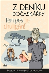 Minaříková, Olga - Z deníku dočaskářky Ten pes je chuligán!