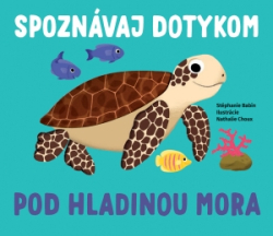 Babin, Stéphanie - Spoznávaj dotykom Pod hladinou mora