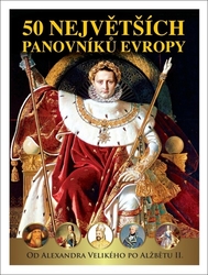 Garciová, Dagmar; Kukrál, Jan; Polcar, Pavel - 50 největších panovníků Evropy