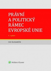 Šlosarčík, Ivo - Právní a politický rámec Evropské unie