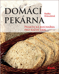 Hrevušová, Radka - Domácí pekárna