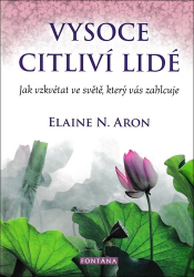 Aron, Elaine N. - Vysoce citliví lidé