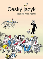 Bičíková, Vladimíra; Topil, Zdeněk; Šafránek, František - Český jazyk učebnice pro 9. ročník