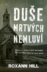 Hill, Roxann - Duše mrtvých nemluví