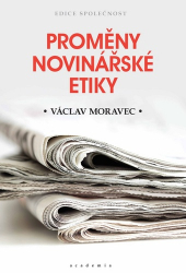 Moravec, Václav - Proměny novinářské etiky