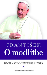 Foliová, Anna Maria - František O modlitbe