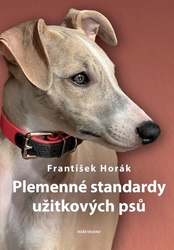 Horák, František - Plemenné standardy užitkových psů