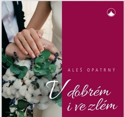 Opatrný, Aleš - V dobrém i ve zlém