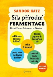 Katz, Sandor Ellix - Síla přírodní fermentace