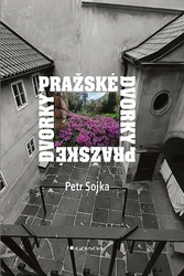 Sojka, Petr - Pražské dvorky